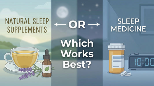 Natural Sleep Supplements or Sleep Medicine - Which Works Best