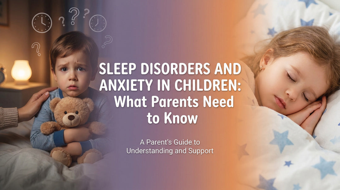 Sleep Disorders and Anxiety in Children - What Parents Need to Know
