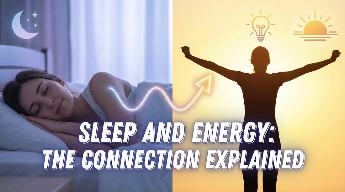 Sleep and Energy - The Connection Explained