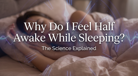 Why Do I Feel Half Awake While Sleeping