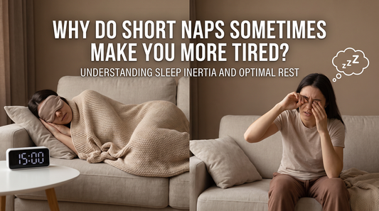 Why Do Short Naps Sometimes Make You More Tired