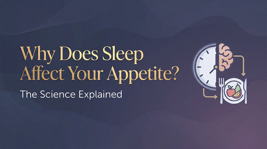 Why Does Sleep Affect Your Appetite